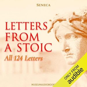 Letters from a Stoic (All 124 Letters)