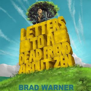 Letters to a Dead Friend About Zen