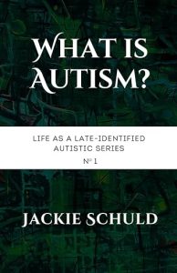 Life as a Late-Identified Autistic