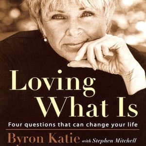 Loving What Is