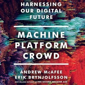 Machine, Platform, Crowd