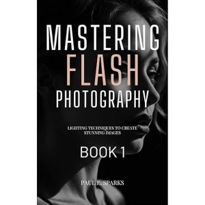Mastering Flash Photography Book 1
