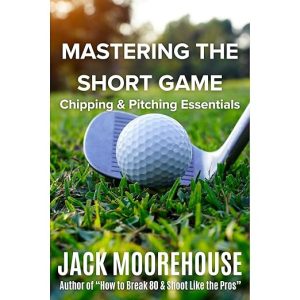 Mastering the Short Game