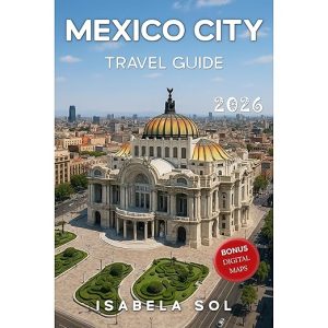 Mexico City Travel Guide 2026
