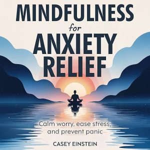 Mindfulness for Anxiety Relief
