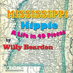 Mississippi Hippie: A Life in 49 Pieces