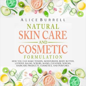 Natural Skin Care and Cosmetic Formulation