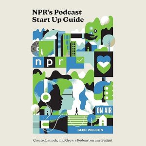 NPR's Podcast Start Up Guide