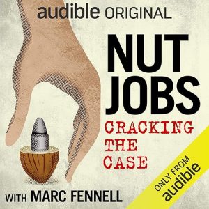Nut Jobs: Cracking California’s Strangest $10 Million Dollar Heist