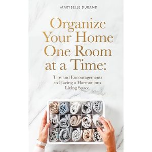 Organize Your Home One Room at a Time