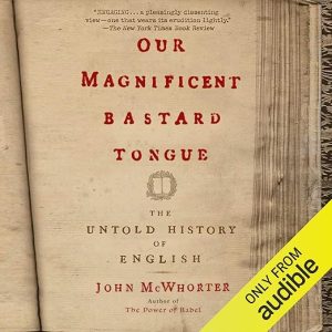 Our Magnificent Bastard Tongue