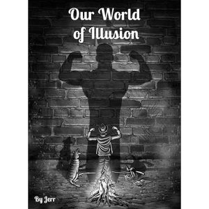 Our World of Illusion