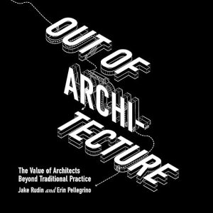 Out of Architecture