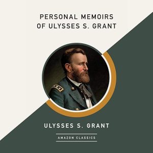 Personal Memoirs of Ulysses S. Grant