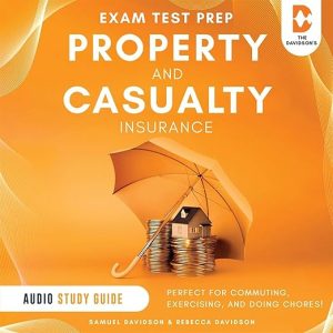 Property and Casualty Insurance Exam Test Prep – Audio Study Guide