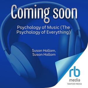 Psychology of Music (The Psychology of Everything)