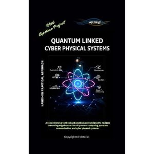 Quantum Linked Cyber Physical Systems