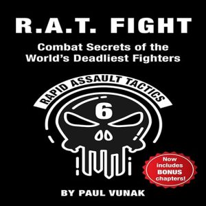 R.A.T. Fight: Combat Secrets of the World’s Deadliest Fighters