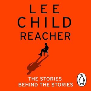 Reacher: The Stories Behind The Stories