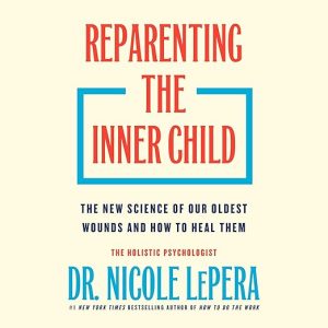 Reparenting the Inner Child