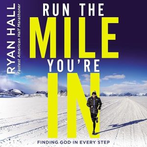 Run the Mile You’re In
