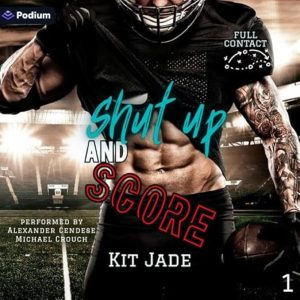 Shut Up and Score