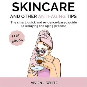Skincare and Other Anti-Aging Tips