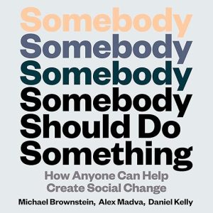 Somebody Should Do Something