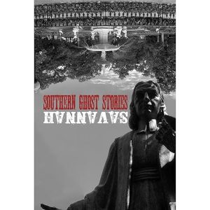 Southern Ghost Stories: Savannah