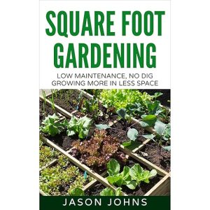 Square Foot Gardening – Growing More In Less Space