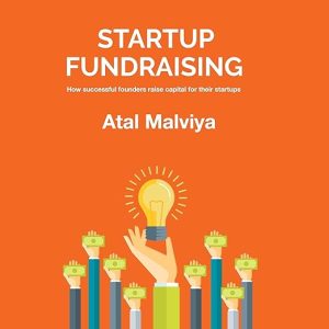 Startup Fundraising: How Successful Founders Raise Capital for Their Startups