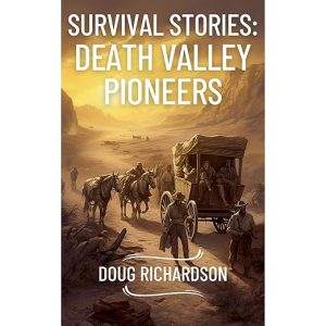 Survival Stories: Death Valley Pioneers