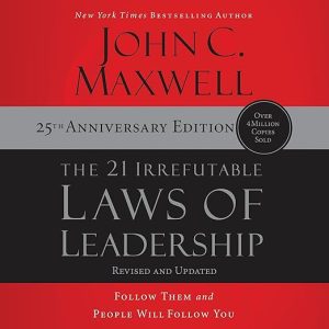 The 21 Irrefutable Laws of Leadership: 25th Anniversary