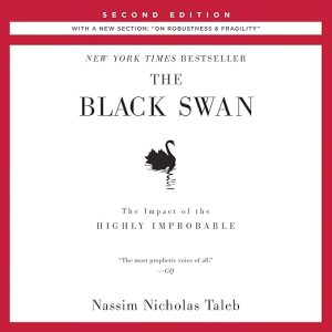 The Black Swan, Second Edition: The Impact of the Highly Improbable: With a new section: “On Robustness and Fragility”