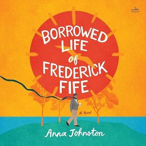 The Borrowed Life of Frederick Fife