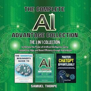 The Complete AI Advantage Collection