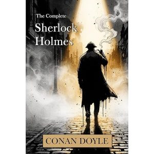 The Complete Sherlock Holmes (Annotated)