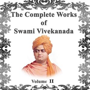 The Complete Works of Swami Vivekananda, Volume 2