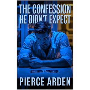 The Confession He Didn't Expect