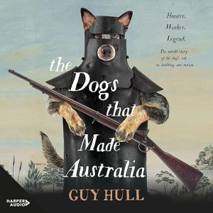 The Dogs that Made Australia