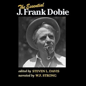 The Essential J. Frank Dobie