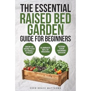 The Essential Raised Bed Garden Guide for Beginners