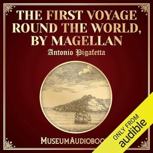 The First Voyage Round the World by Magellan