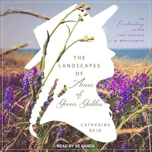The Landscapes of Anne of Green Gables