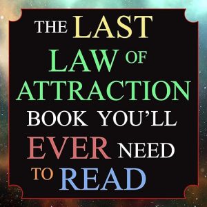 The Last Law of Attraction Book You’ll Ever Need to Read