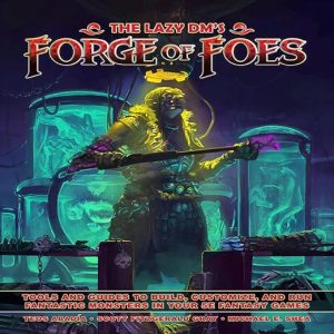 The Lazy DM’s Forge of Foes
