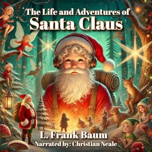 The Life and Adventures of Santa Claus