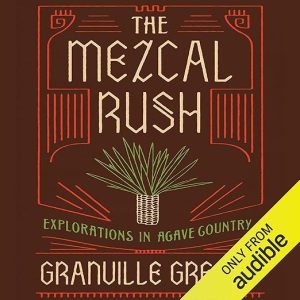 The Mezcal Rush
