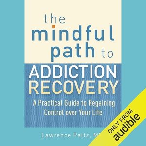 The Mindful Path to Addiction Recovery