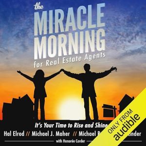 The Miracle Morning for Real Estate Agents: It's Your Time to Rise and Shine (the Miracle Morning Book Series 2)